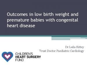 Outcomes in low birth weight and premature babies