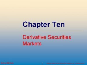 Chapter Ten Derivative Securities Markets Mc GrawHill Irwin