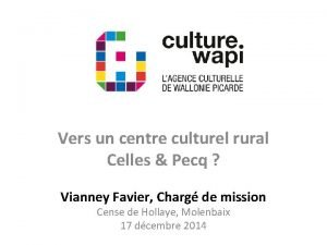 Vers un centre culturel rural Celles Pecq Vianney