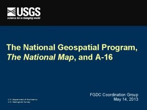 The National Geospatial Program The National Map and