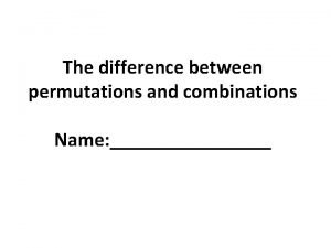 How to differentiate permutation and combination