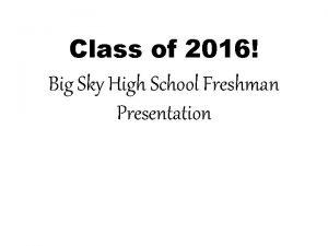 Class of 2016 Big Sky High School Freshman