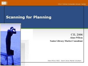 OCLC Online Computer Library Center Scanning for Planning