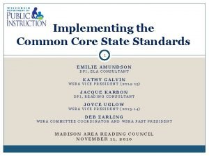 Implementing the Common Core State Standards 1 EMILIE