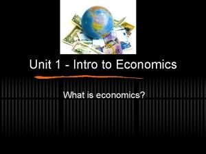Unit 1 economics Unit 1 economics