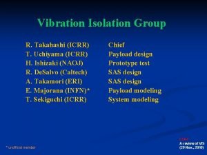 Vibration Isolation Group R Takahashi ICRR T Uchiyama