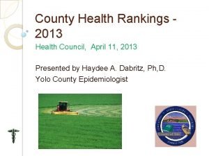 County Health Rankings 2013 Health Council April 11