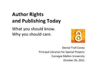 Author Rights and Publishing Today What you should