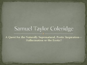 Samuel Taylor Coleridge A Quest for the Naturally