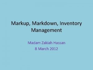 Markup Markdown Inventory Management Madam Zakiah Hassan 8