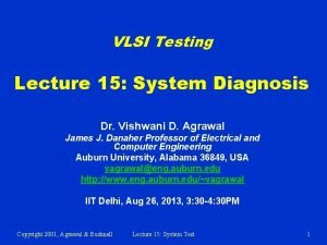 VLSI Testing Lecture 15 System Diagnosis Dr Vishwani