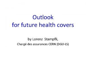 Outlook for future health covers by Lorenz Stampfli