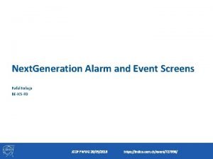 Next Generation Alarm and Event Screens Rafal Kulaga