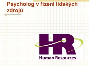 Psycholog v zen lidskch zdroj Ukonen pedmtu zpoet