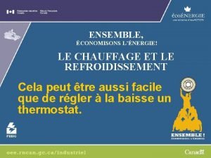 ENSEMBLE CONOMISONS LNERGIE LE CHAUFFAGE ET LE REFROIDISSEMENT