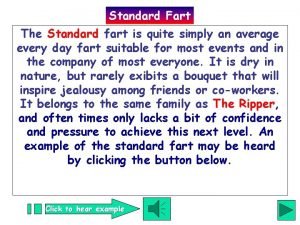 Standard Fart The Standard fart is quite simply