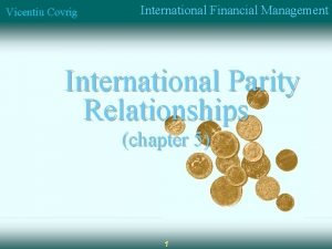 Vicentiu Covrig International Financial Management International Parity Relationships