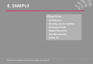 8 SNMPv 3 Objectives Architecture Security Access Control