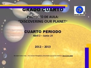 GRADO CUARTO PROYECTO DE AULA DISCOVERING OUR PLANET