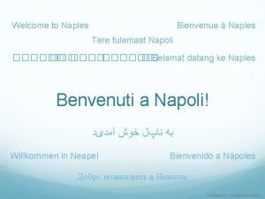 Welcome to Naples Bienvenue Naples Tere tulemast Napoli