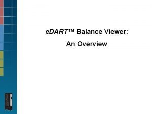 e DART Balance Viewer An Overview Balance Viewer