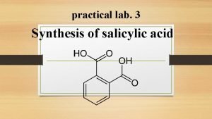 practical lab 3 Synthesis of salicylic acid Theory