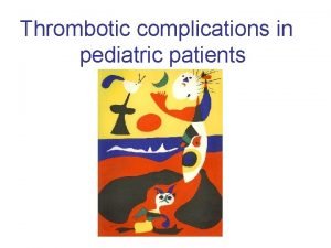 Thrombotic complications in pediatric patients 16 Acute otitis