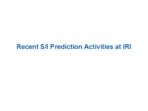 Recent SI Prediction Activities at IRI IRI Climate