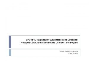 EPC RFID Tag Security Weaknesses and Defenses Passport