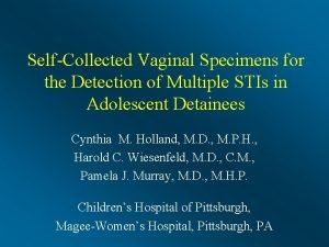 SelfCollected Vaginal Specimens for the Detection of Multiple