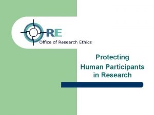 Protecting Human Participants in Research Contact Information Susanne