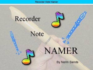 Recorder Note Namer Recorder Note NAMER By Norm