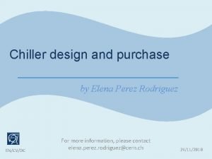 Chiller design and purchase by Elena Perez Rodriguez