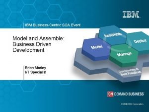 IBM BusinessCentric SOA Event Model and Assemble Business