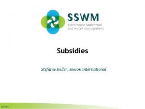 Subsidies Stefanie Keller seecon international Subsidies Find this
