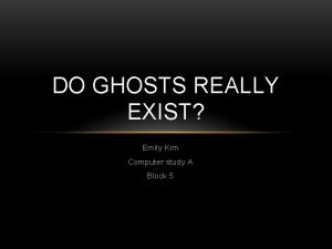 Do ghosts really exist