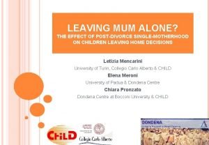 LEAVING MUM ALONE THE EFFECT OF POSTDIVORCE SINGLEMOTHERHOOD