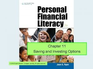 Chapter 11 Saving and Investing Options What Are