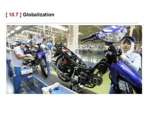 Causes for globalization Causes for globalization