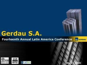 Gerdau S A Fourteenth Annual Latin America Conference