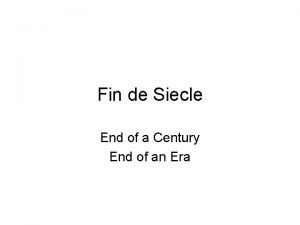 Fin de Siecle End of a Century End