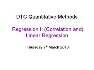 DTC Quantitative Methods Regression I Correlation and Linear