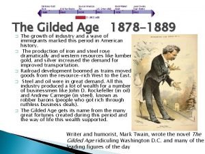 The Gilded Age 1878 1889 The growth of