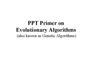 Evolutionary algorithms ppt