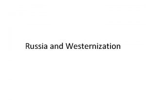 Russia and Westernization Agenda 1 Bell Ringer What