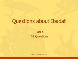 Questions about Ibadat Part 5 62 Questions Ibadat