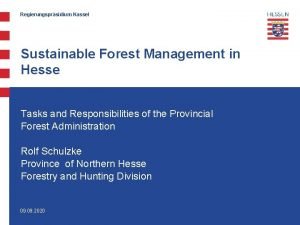 Regierungsprsidium Kassel Sustainable Forest Management in Hesse Tasks