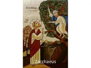 Zacchaeus Luke 19 1 10 Then Jesus entered