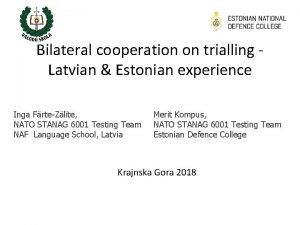 Bilateral cooperation on trialling Latvian Estonian experience Inga