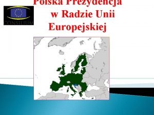 Polska Prezydencja w Radzie Unii Europejskiej Mazurek Dbrowskiego